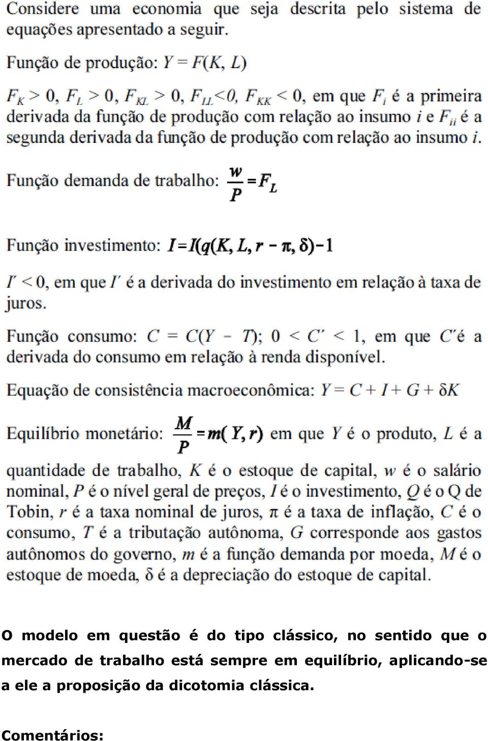 sempre em equilíbrio, aplicando-se a ele a