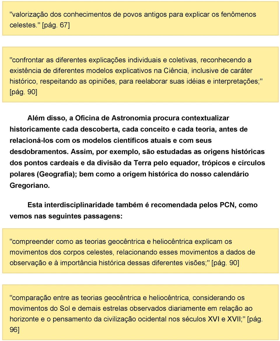 para reelaborar suas idéias e interpretações;" [pág.