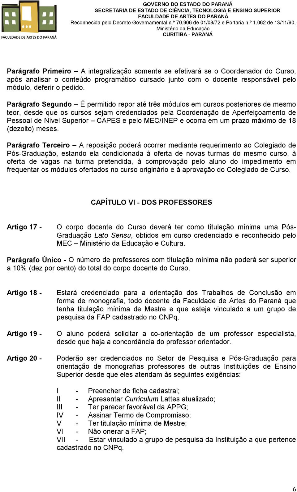 e pelo MEC/INEP e ocorra em um prazo máximo de 18 (dezoito) meses.