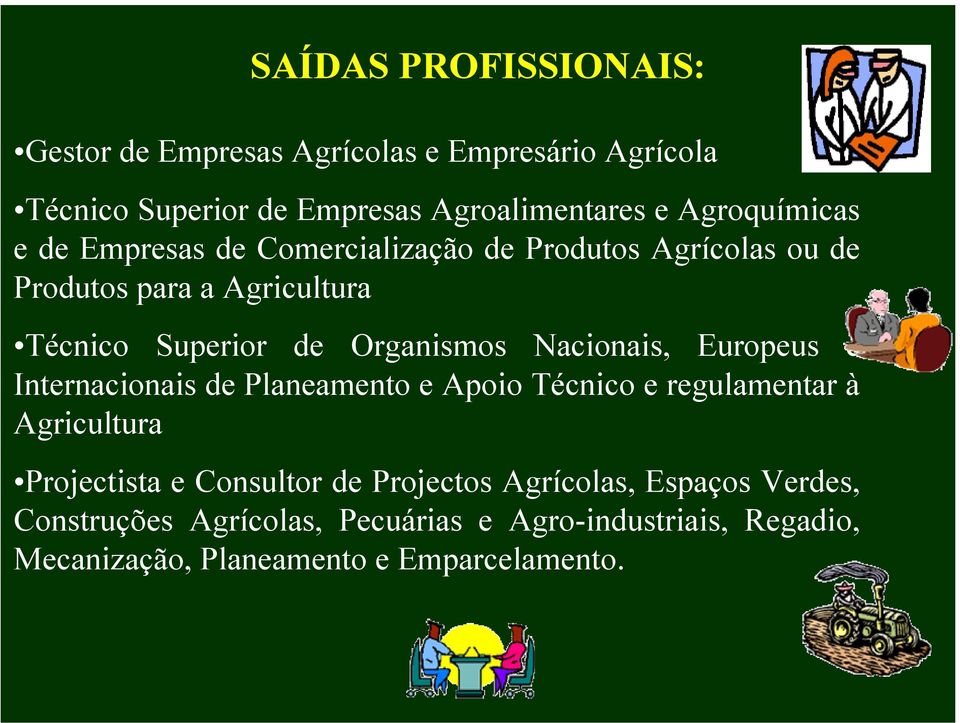 Organismos Nacionais, Europeus e Internacionais de Planeamento e Apoio Técnico e regulamentar à Agricultura Projectista e