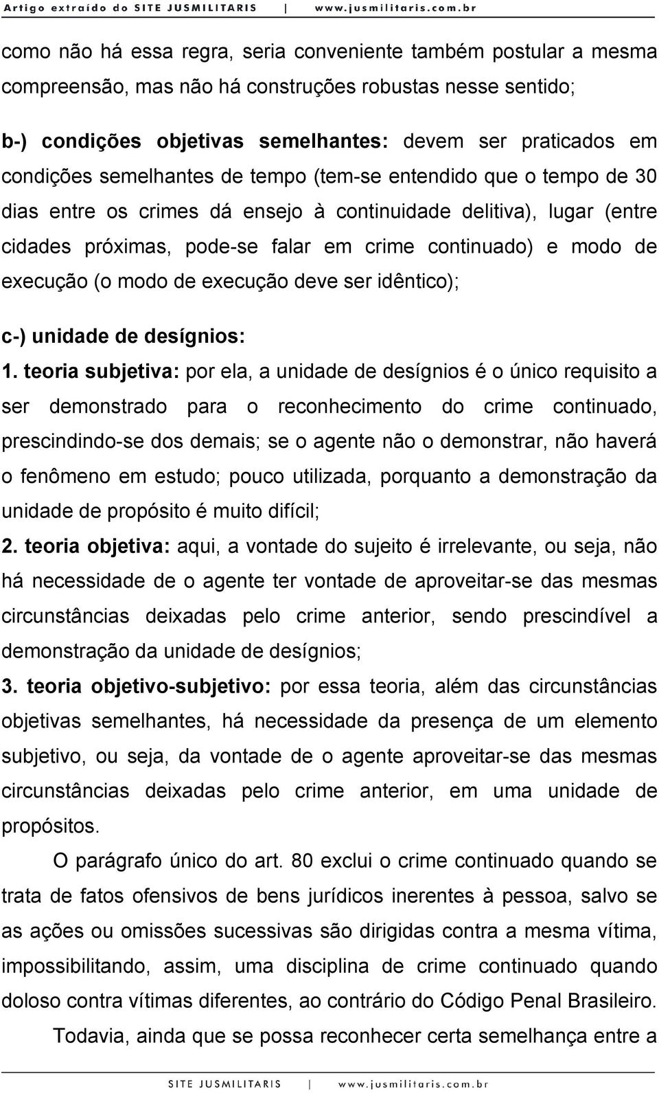 (o modo de execução deve ser idêntico); c-) unidade de desígnios: 1.