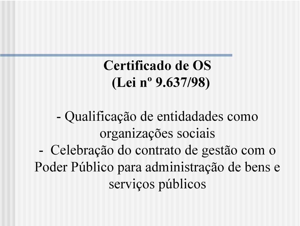 organizações sociais - Celebração do contrato de