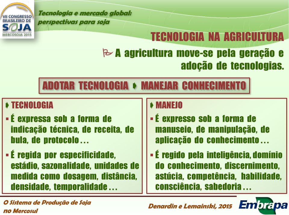 .. É regida por especificidade, estádio, sazonalidade, unidades de medida como dosagem, distância, densidade, temporalidade.