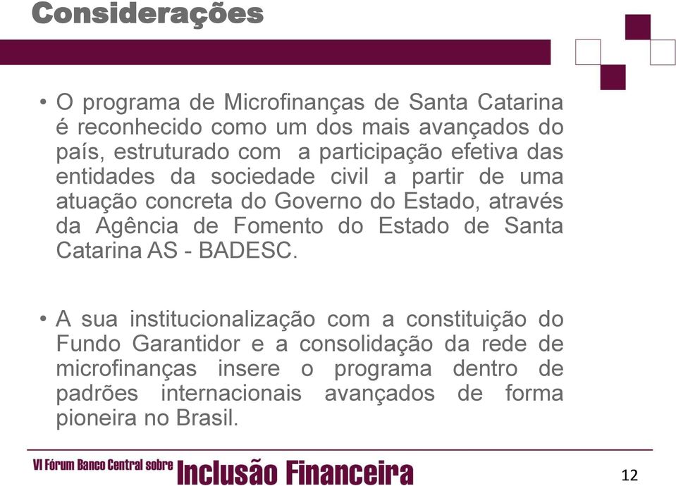 Agência de Fomento do Estado de Santa Catarina AS - BADESC.