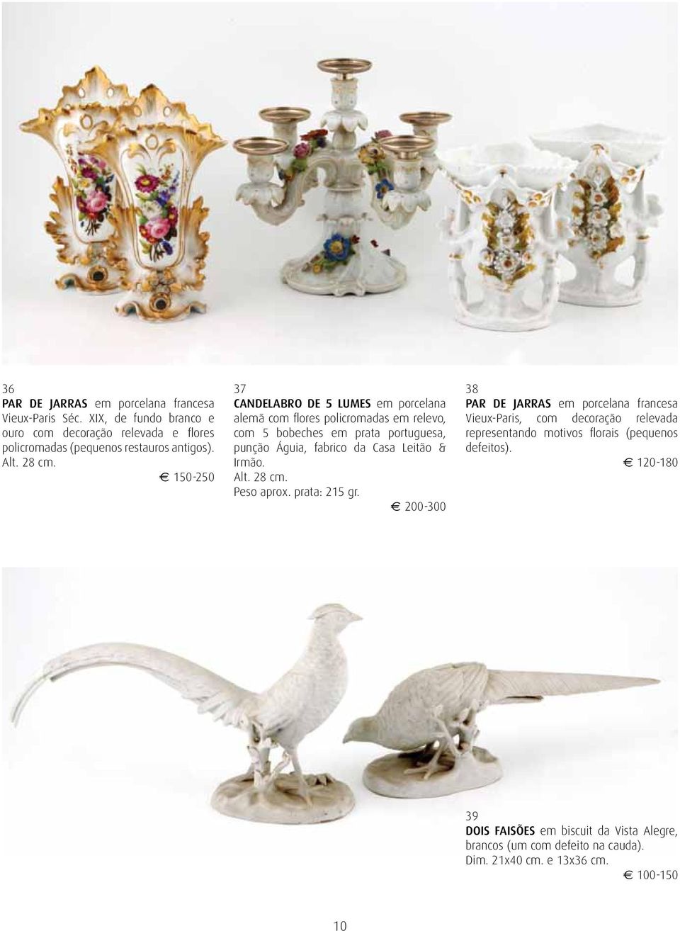 150-250 37 CANDELABRO DE 5 LUMES em porcelana alemã com flores policromadas em relevo, com 5 bobeches em prata portuguesa, punção Águia, fabrico da Casa Leitão