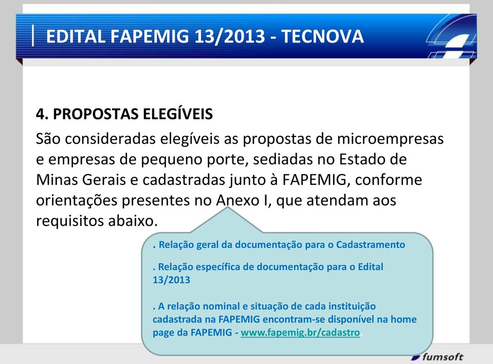 . Relação geral da documentação para o Cadastramento. Relação específica de documentação para o Edital 13/2013.