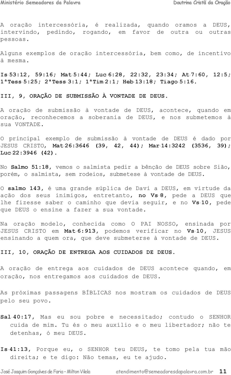 A orção sumissão à vont DEUS, ont, quno m orção, ronhmos sorni DEUS, nos sumtmos à su VONTADE.