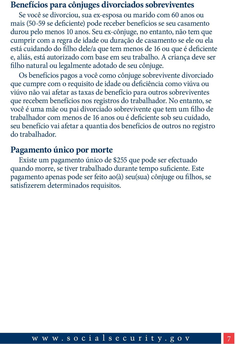 autorizado com base em seu trabalho. A criança deve ser filho natural ou legalmente adotado de seu cônjuge.