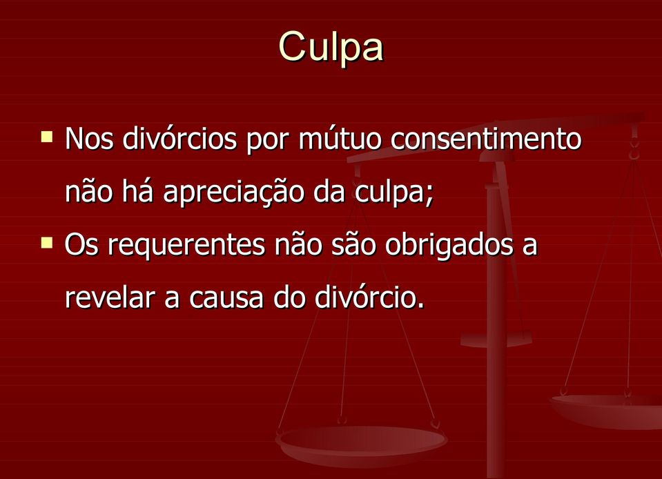 da culpa; Os requerentes não são