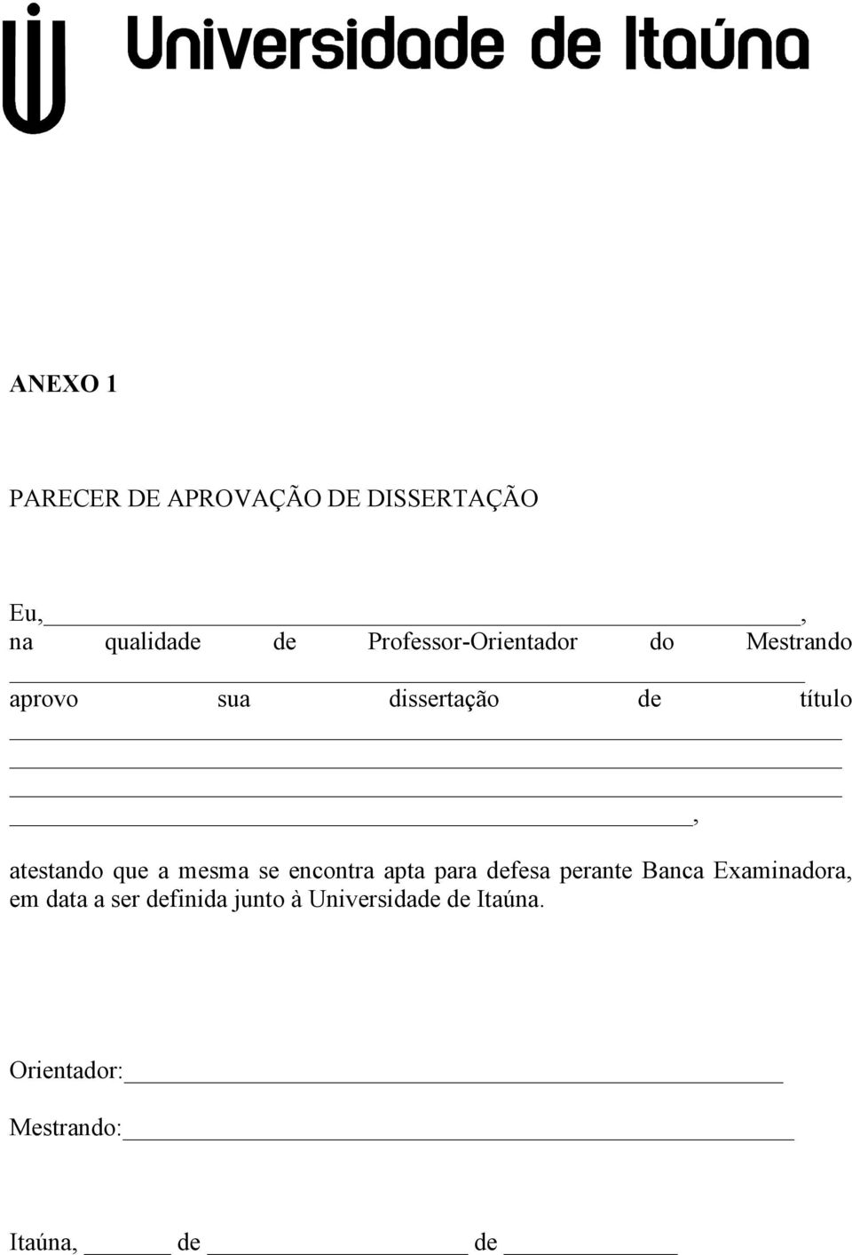 atestando que a mesma se encontra apta para defesa perante Banca