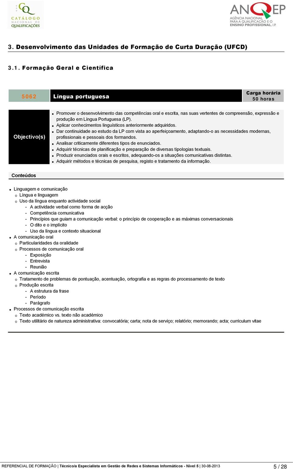 (LP). Aplicar conhecimentos linguísticos anteriormente adquiridos.