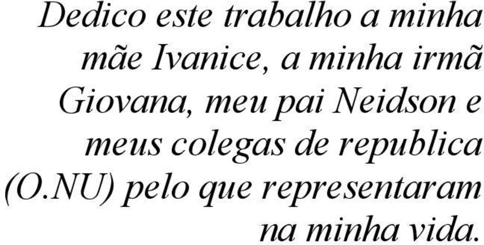 pai Neidson e meus colegas de