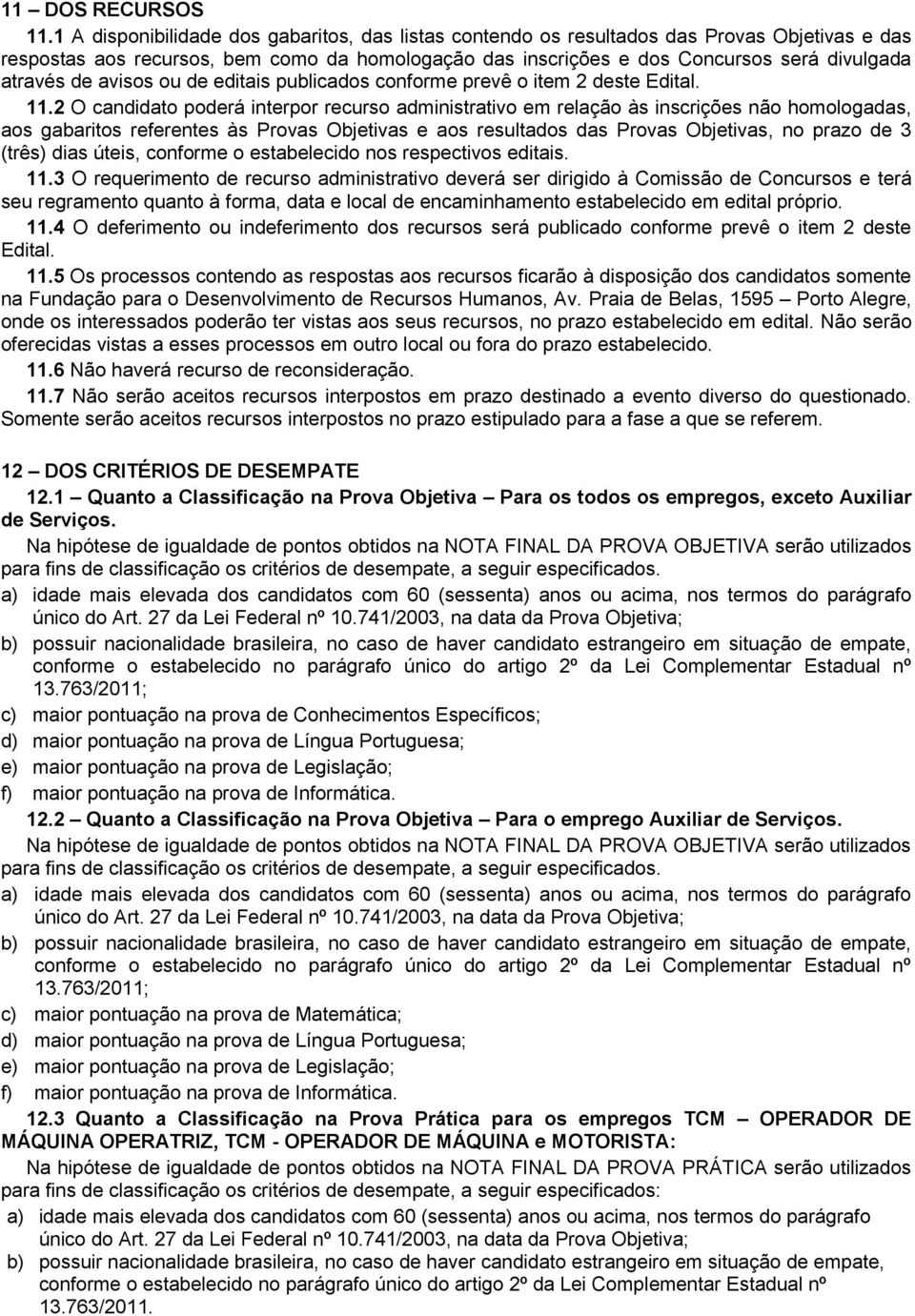 de avisos ou de editais publicados conforme prevê o item 2 deste Edital. 11.