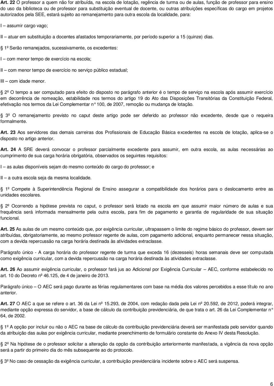 substituição a docentes afastados temporariamente, por período superior a 15 (quinze) dias.