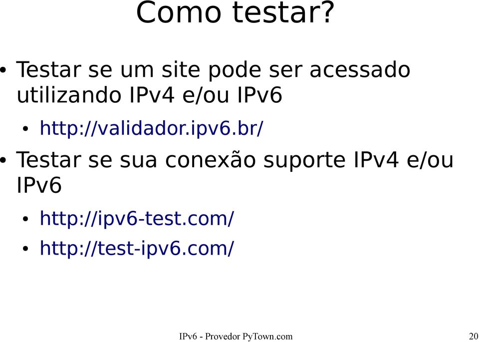 e/ou IPv6 http://validador.ipv6.