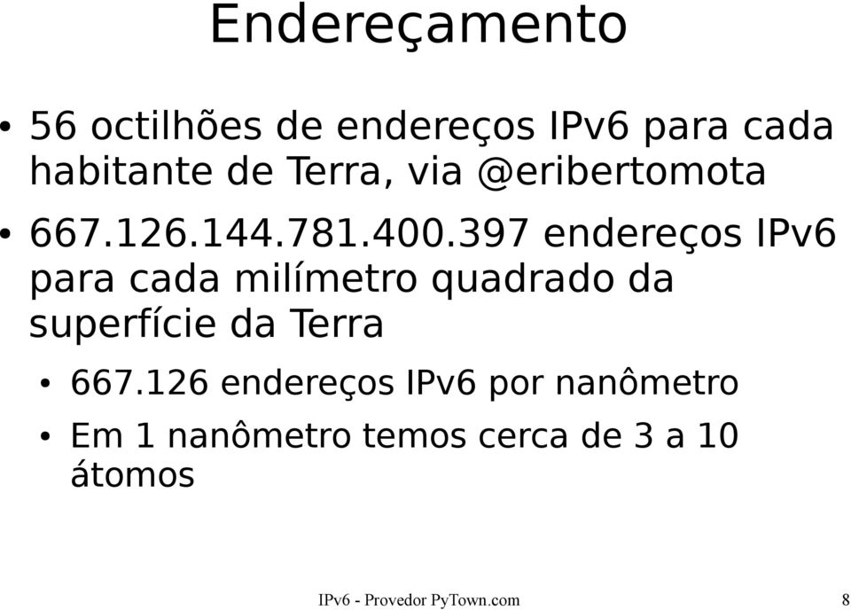 397 endereços IPv6 para cada milímetro quadrado da superfície da Terra