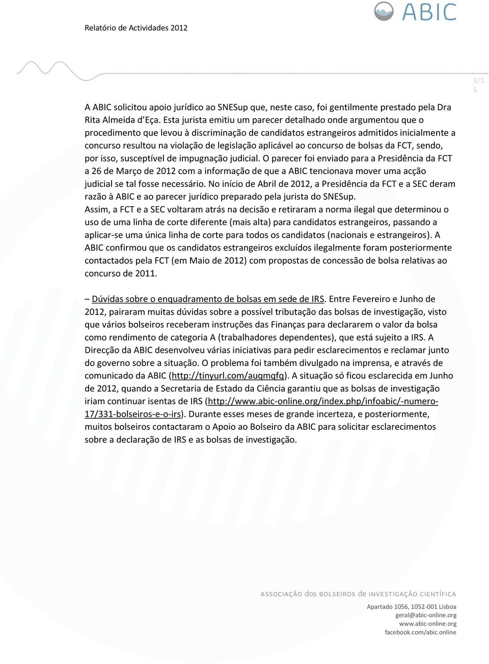 aplicável ao concurso de bolsas da FCT, sendo, por isso, susceptível de impugnação judicial.