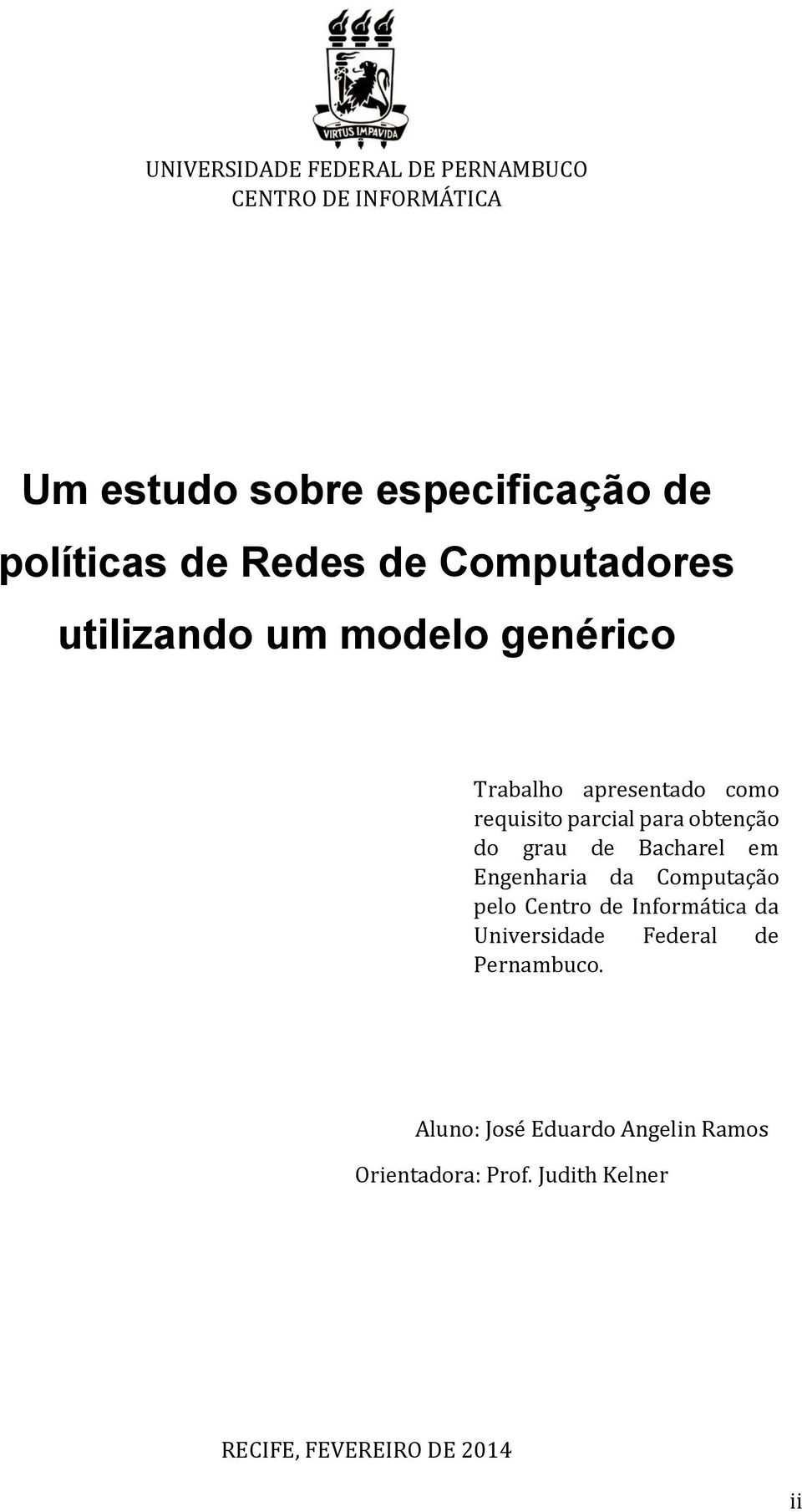 obtenção do grau de Bacharel em Engenharia da Computação pelo Centro de Informática da Universidade