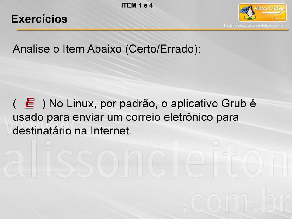 aplicativo Grub é usado para enviar um