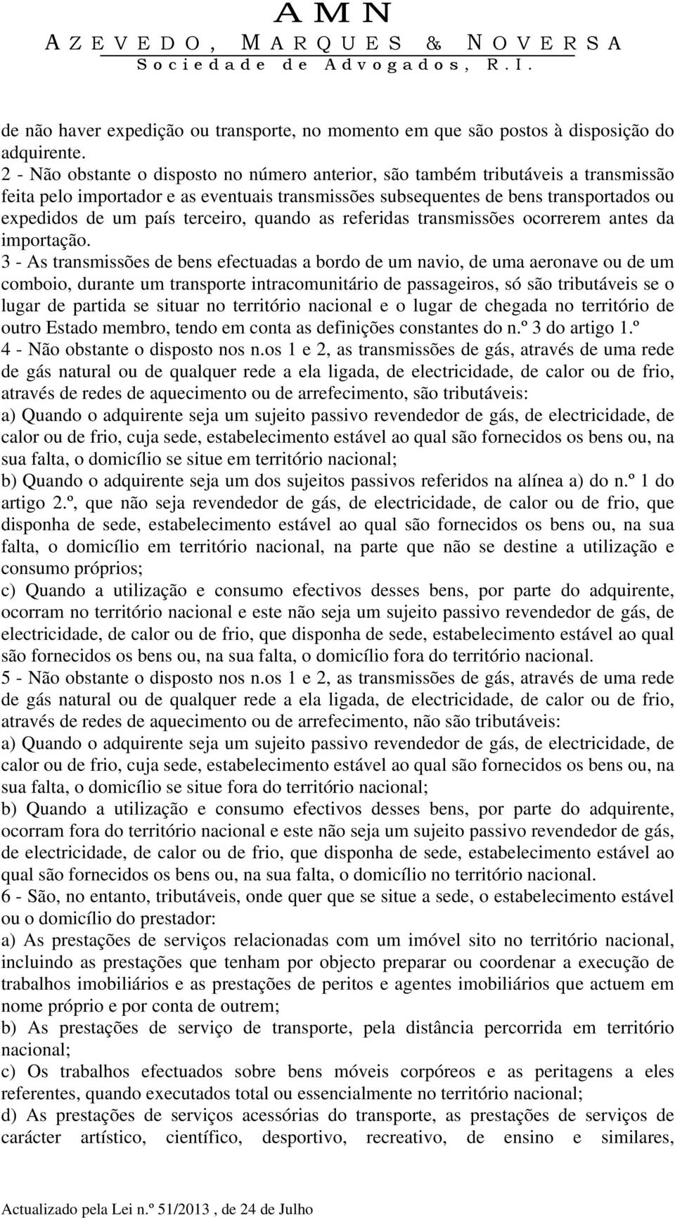 terceiro, quando as referidas transmissões ocorrerem antes da importação.