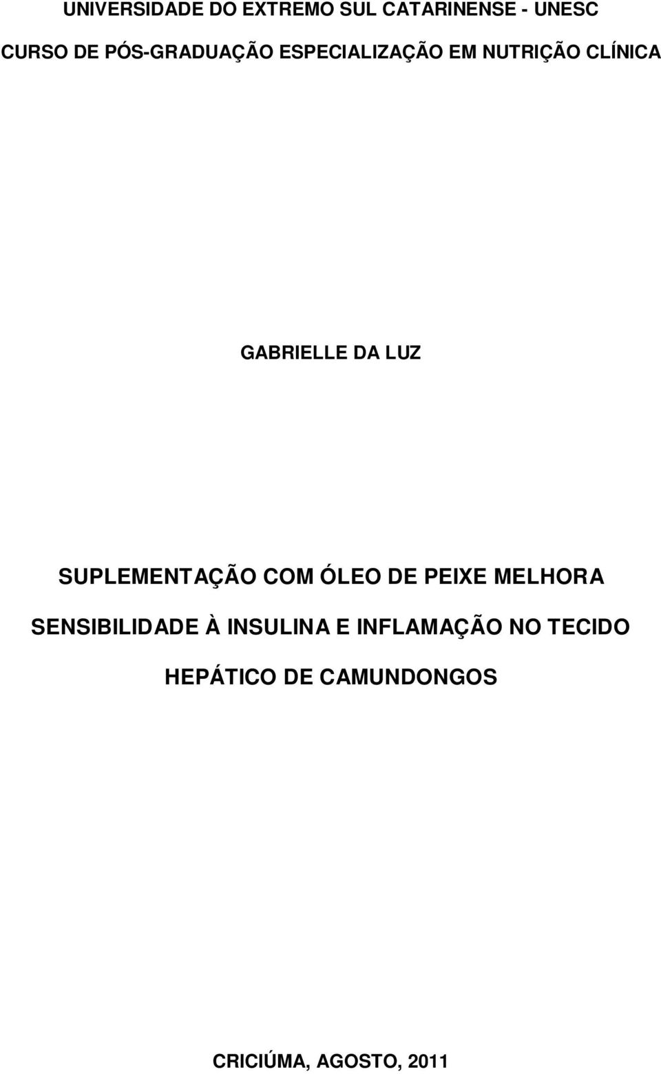 LUZ SUPLEMENTAÇÃO COM ÓLEO DE PEIXE MELHORA SENSIBILIDADE À