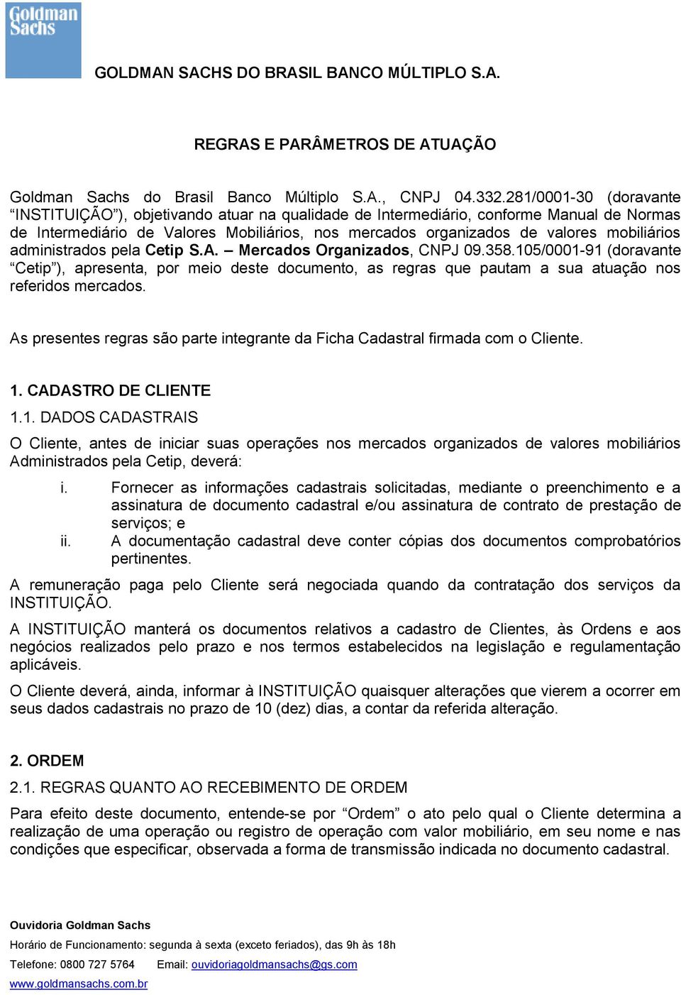 mobiliários administrados pela Cetip S.A. Mercados Organizados, CNPJ 09.358.