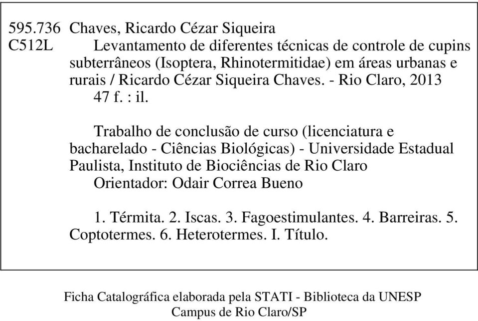 Trabalho de conclusão de curso (licenciatura e bacharelado - Ciências Biológicas) - Universidade Estadual Paulista, Instituto de Biociências de Rio