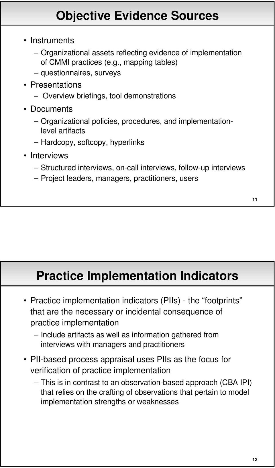 evidence of implementation of CMMI practices (e.g.