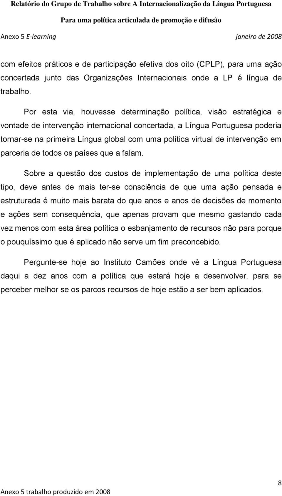 virtual de intervenção em parceria de todos os países que a falam.