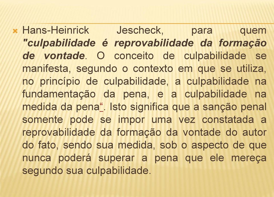 fundamentação da pena, e a culpabilidade na medida da pena.