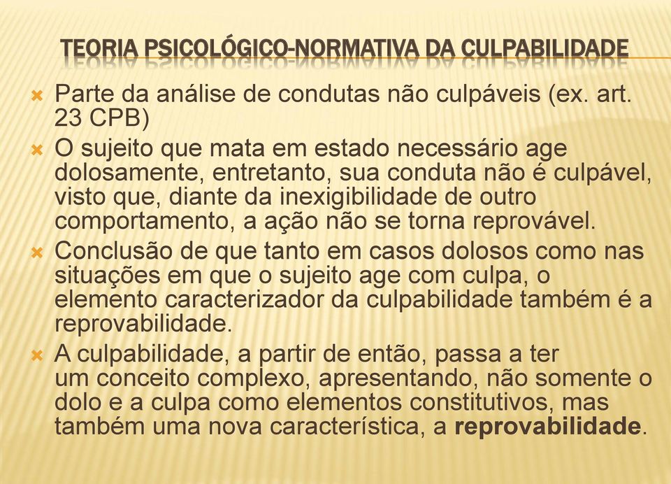 comportamento, a ação não se torna reprovável.