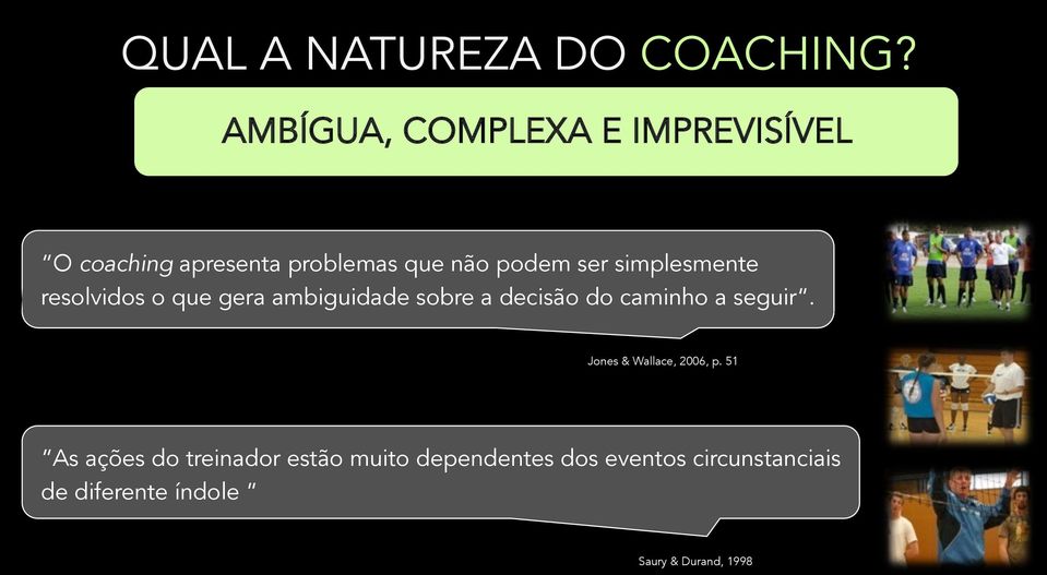 simplesmente resolvidos o que gera ambiguidade sobre a decisão do caminho a seguir.