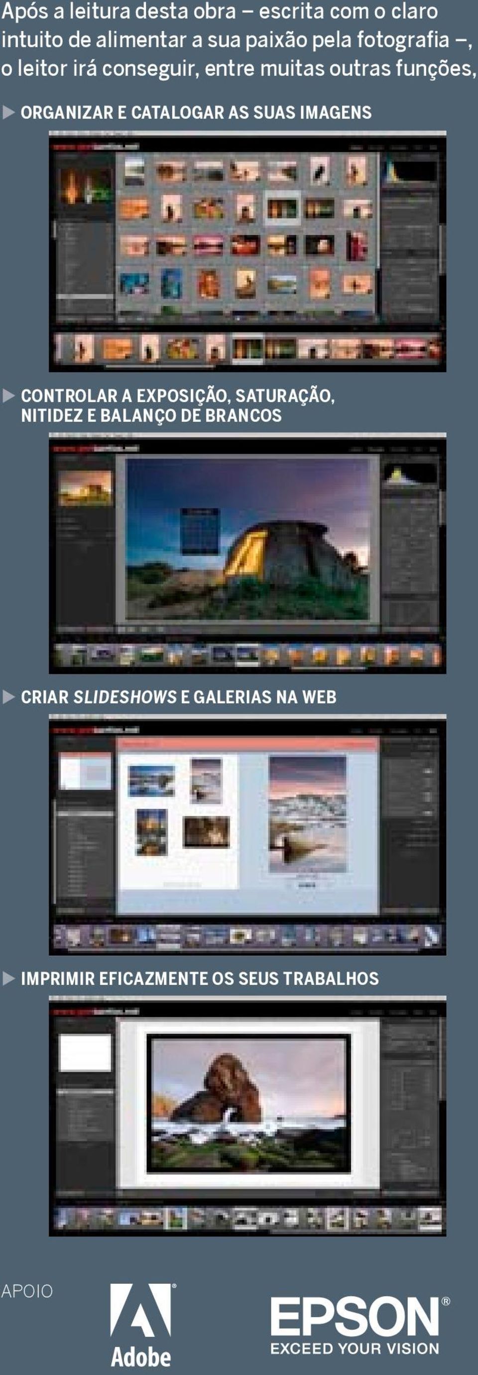 catalogar as suas imagens controlar a exposição, saturação, nitidez e balanço de