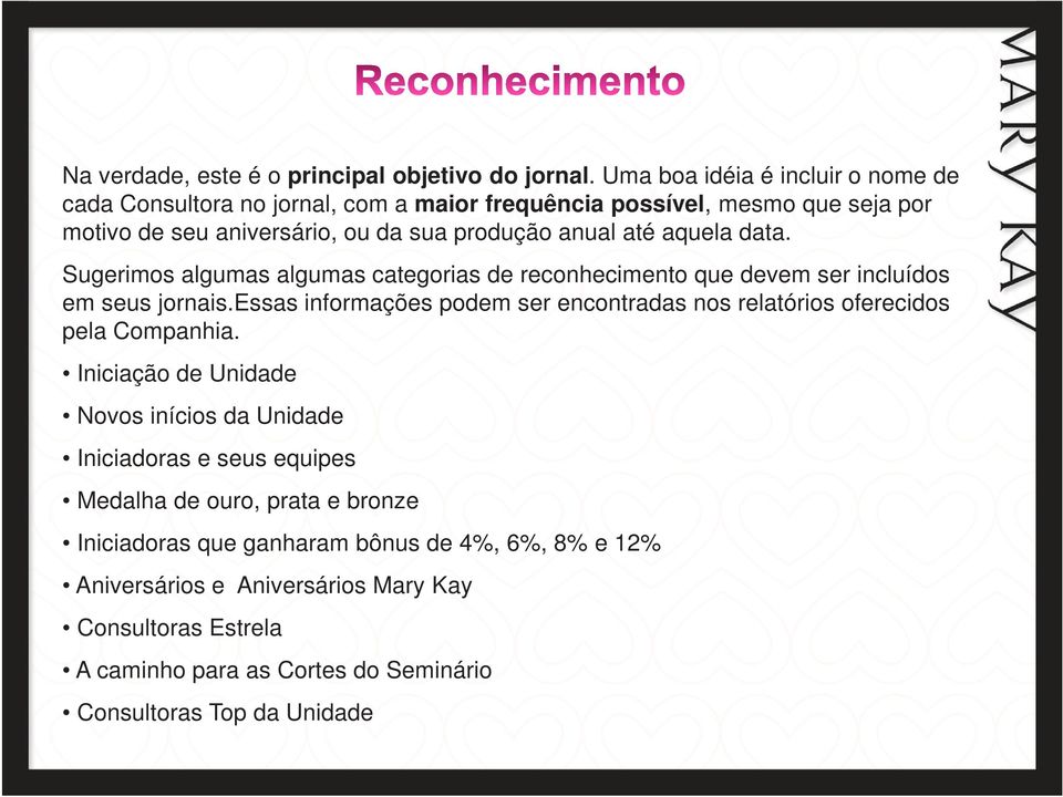 aquela data. Sugerimos algumas algumas categorias de reconhecimento que devem ser incluídos em seus jornais.