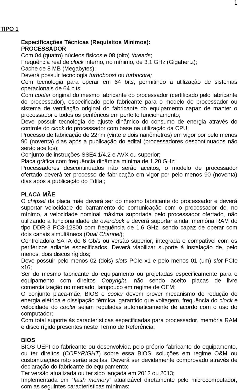 fabricante do processador (certificado pelo fabricante do processador), especificado pelo fabricante para o modelo do processador ou sistema de ventilação original do fabricante do equipamento capaz