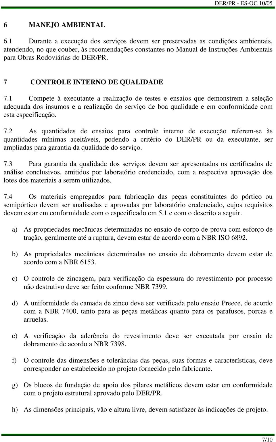 DER/PR. 7 CONTROLE INTERNO DE QUALIDADE 7.