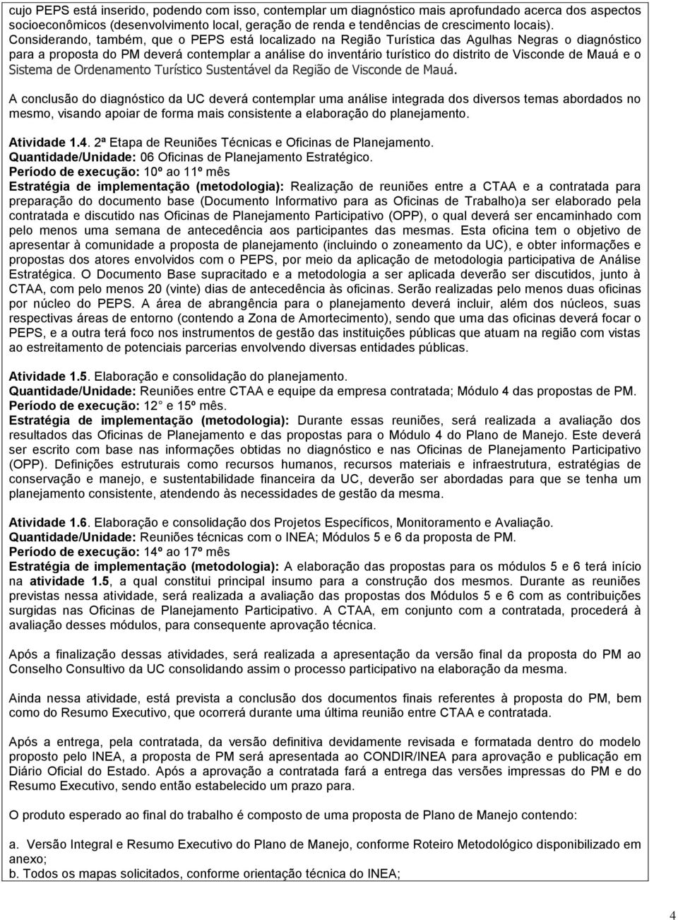 de Mauá e o Sistema de Ordenamento Turístico Sustentável da Região de Visconde de Mauá.