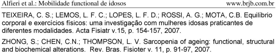 diferentes modalidades. Acta Fisiatr v.15, p. 154-157, 2007. ZHONG, S.; CHEN, C.N.; THOMPSON, L.