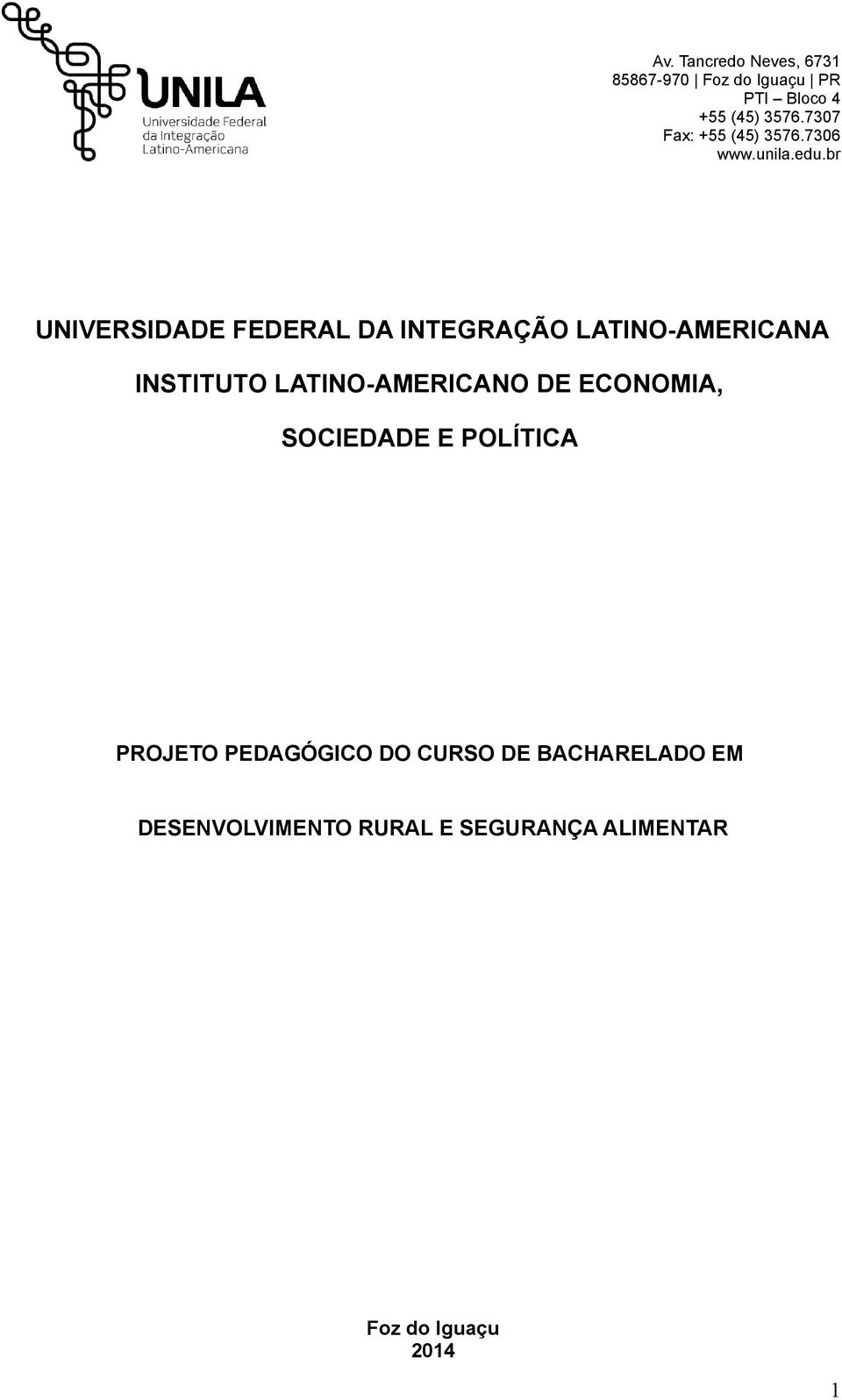 br UNIVERSIDADE FEDERAL DA INTEGRAÇÃO LATINO-AMERICANA INSTITUTO LATINO-AMERICANO DE