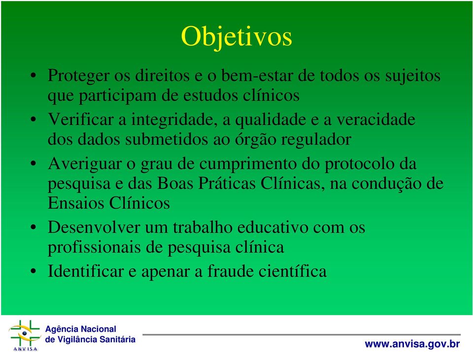 grau de cumprimento do protocolo da pesquisa e das Boas Práticas Clínicas, na condução de Ensaios Clínicos