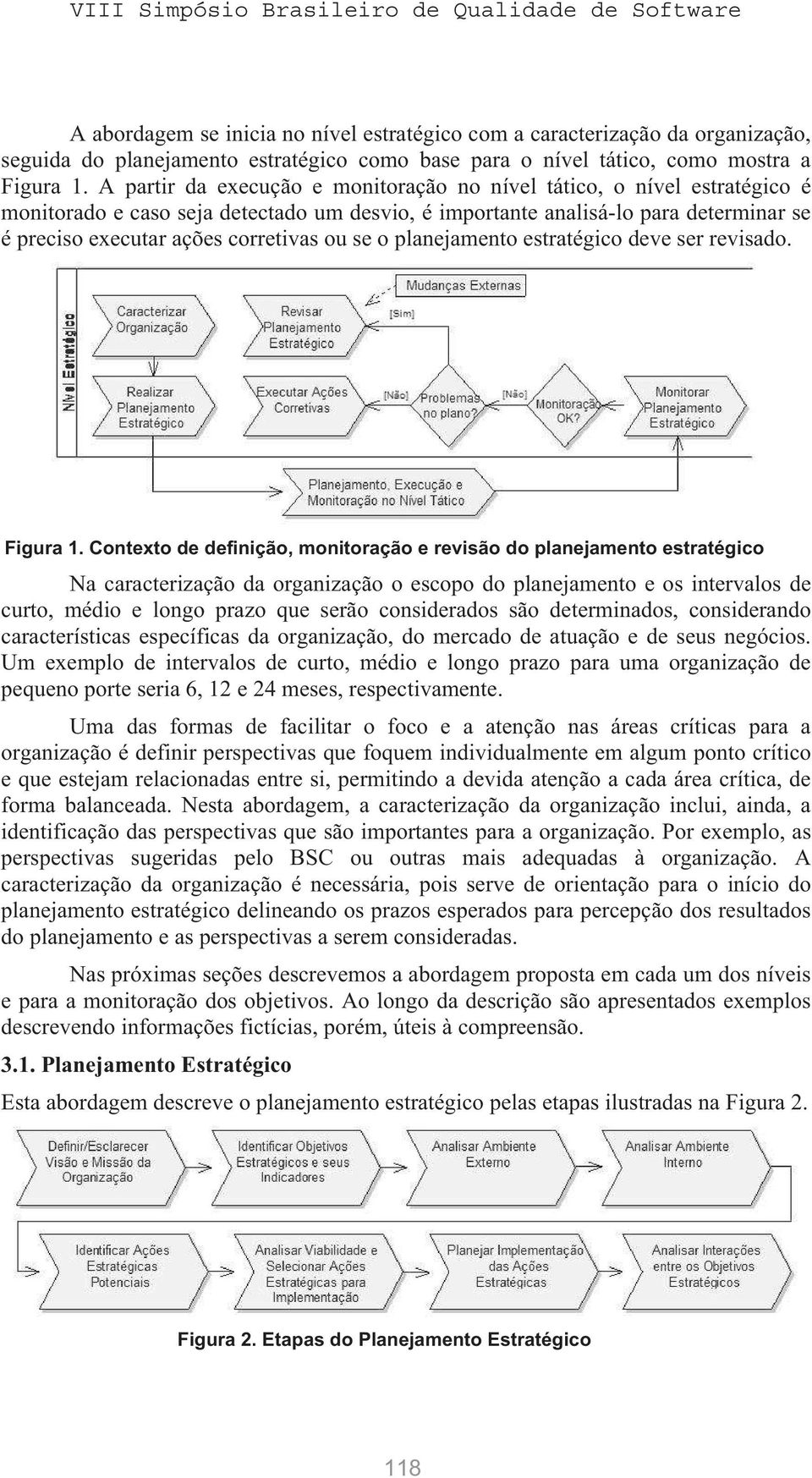 se o planejamento estratégico deve ser revisado. Figura 1.