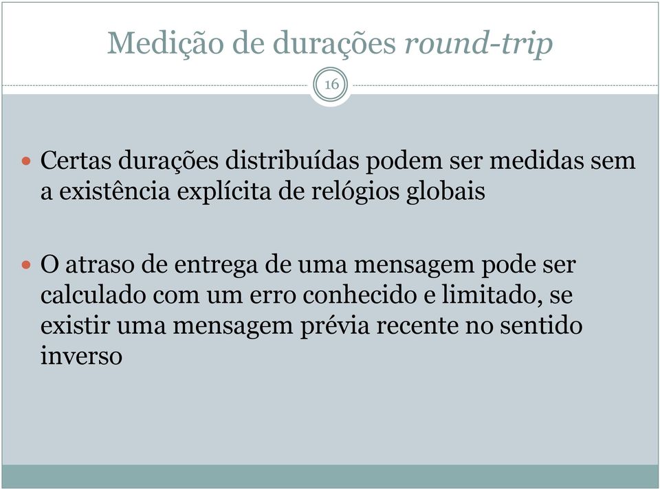 de entrega de uma mensagem pode ser calculado com um erro conhecido