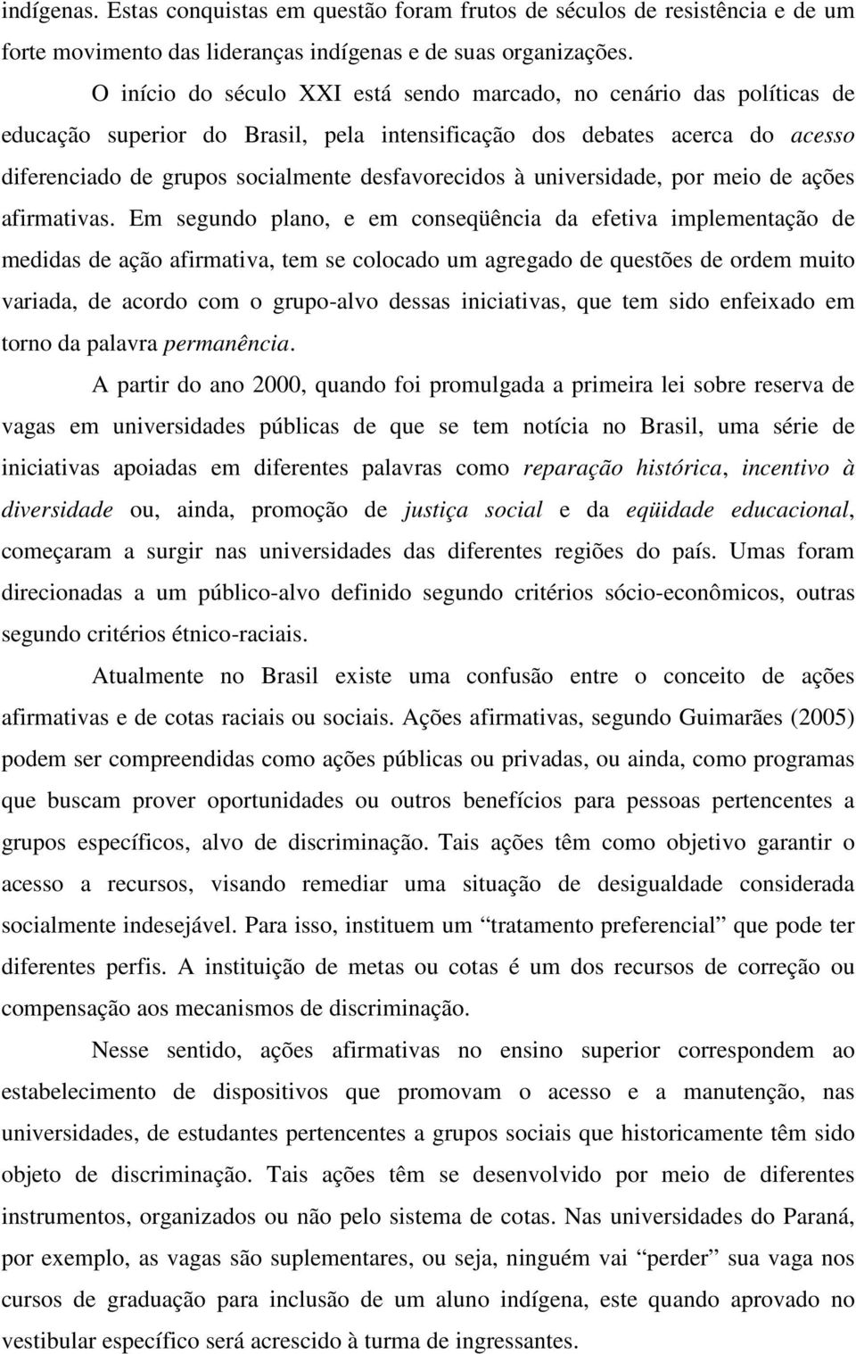 à universidade, por meio de ações afirmativas.