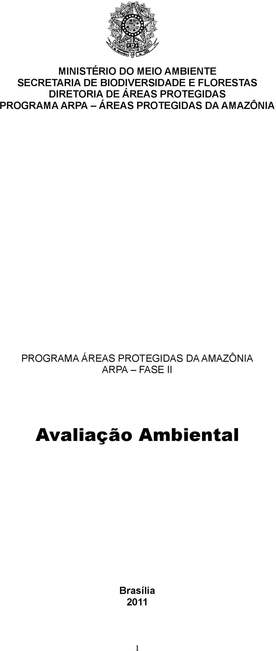 ÁREAS PROTEGIDAS DA AMAZÔNIA PROGRAMA ÁREAS PROTEGIDAS