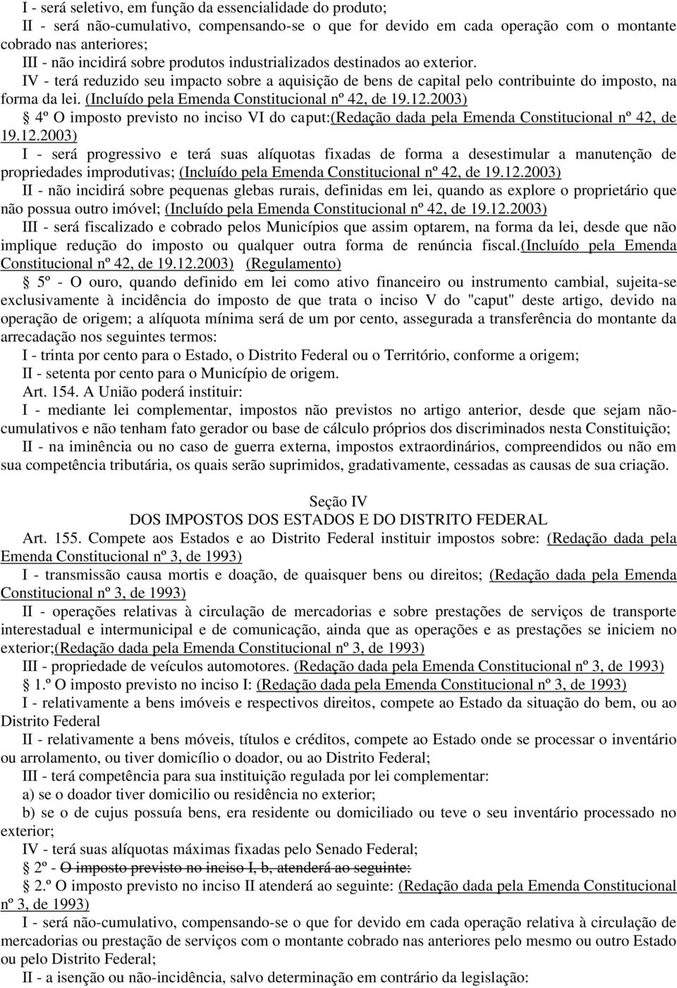 (Incluído pela Emenda Constitucional nº 42, de 19.12.