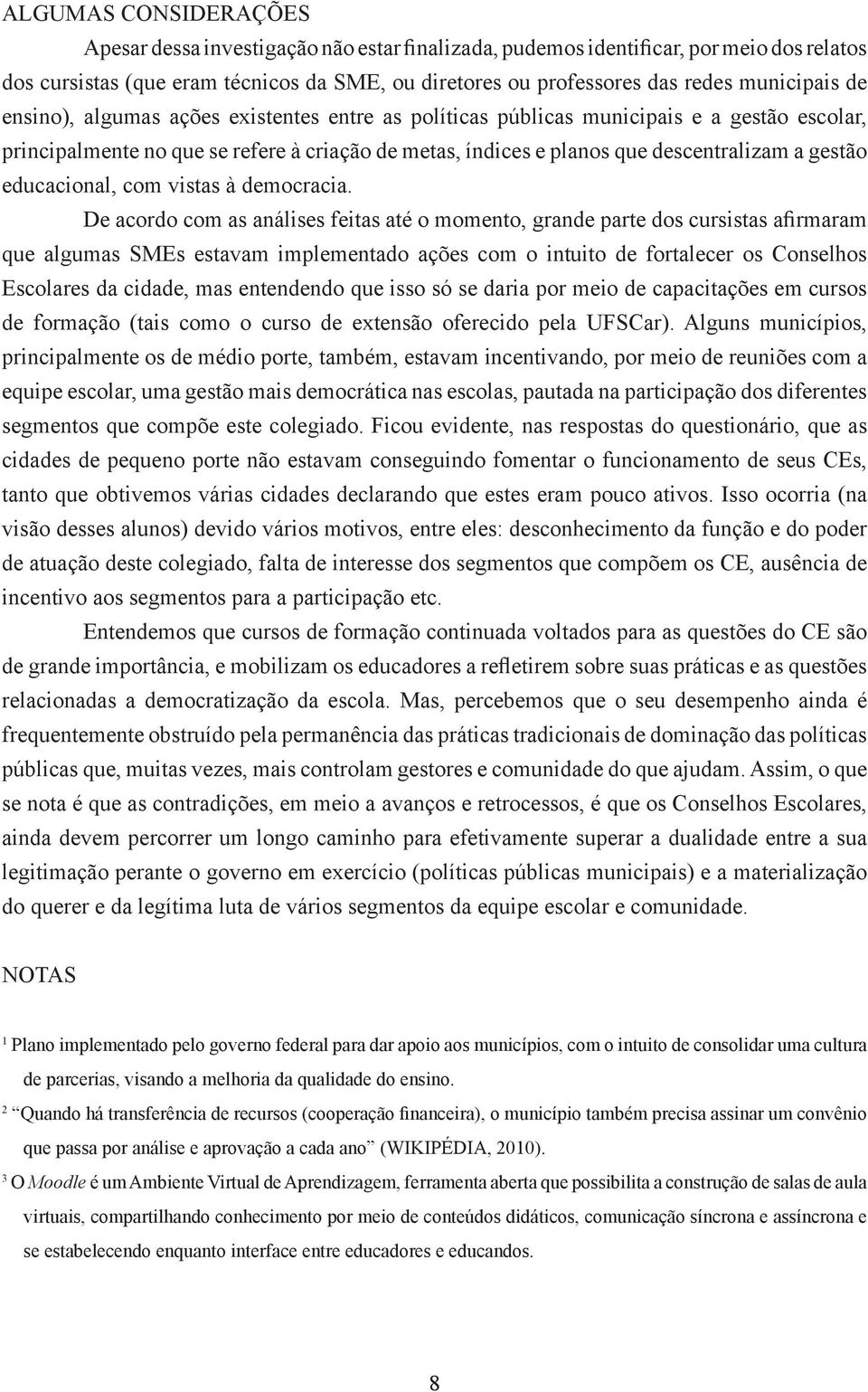 gestão educacional, com vistas à democracia.