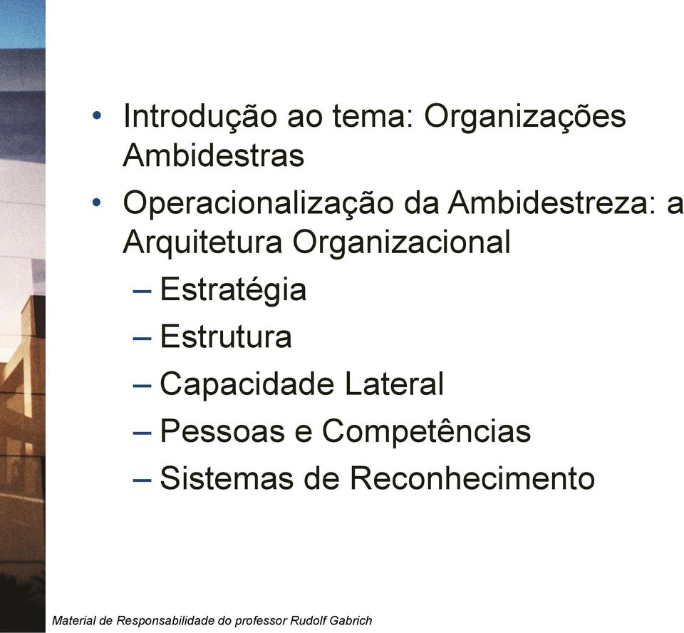 Organizacional Estratégia Estrutura Capacidade