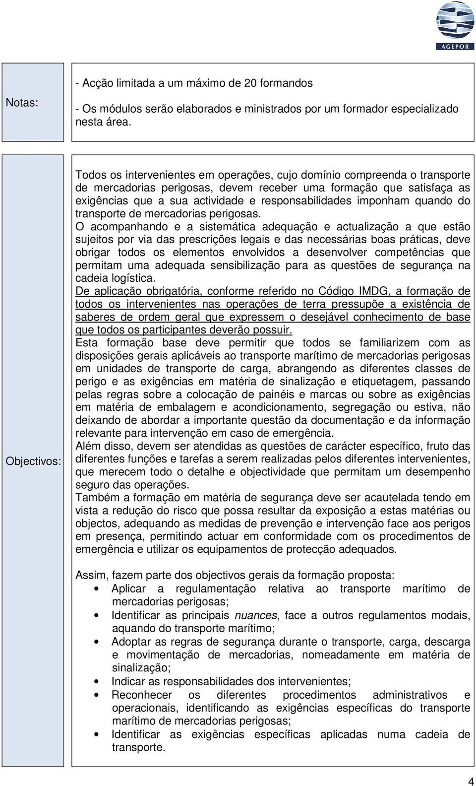 responsabilidades imponham quando do transporte de mercadorias perigosas.