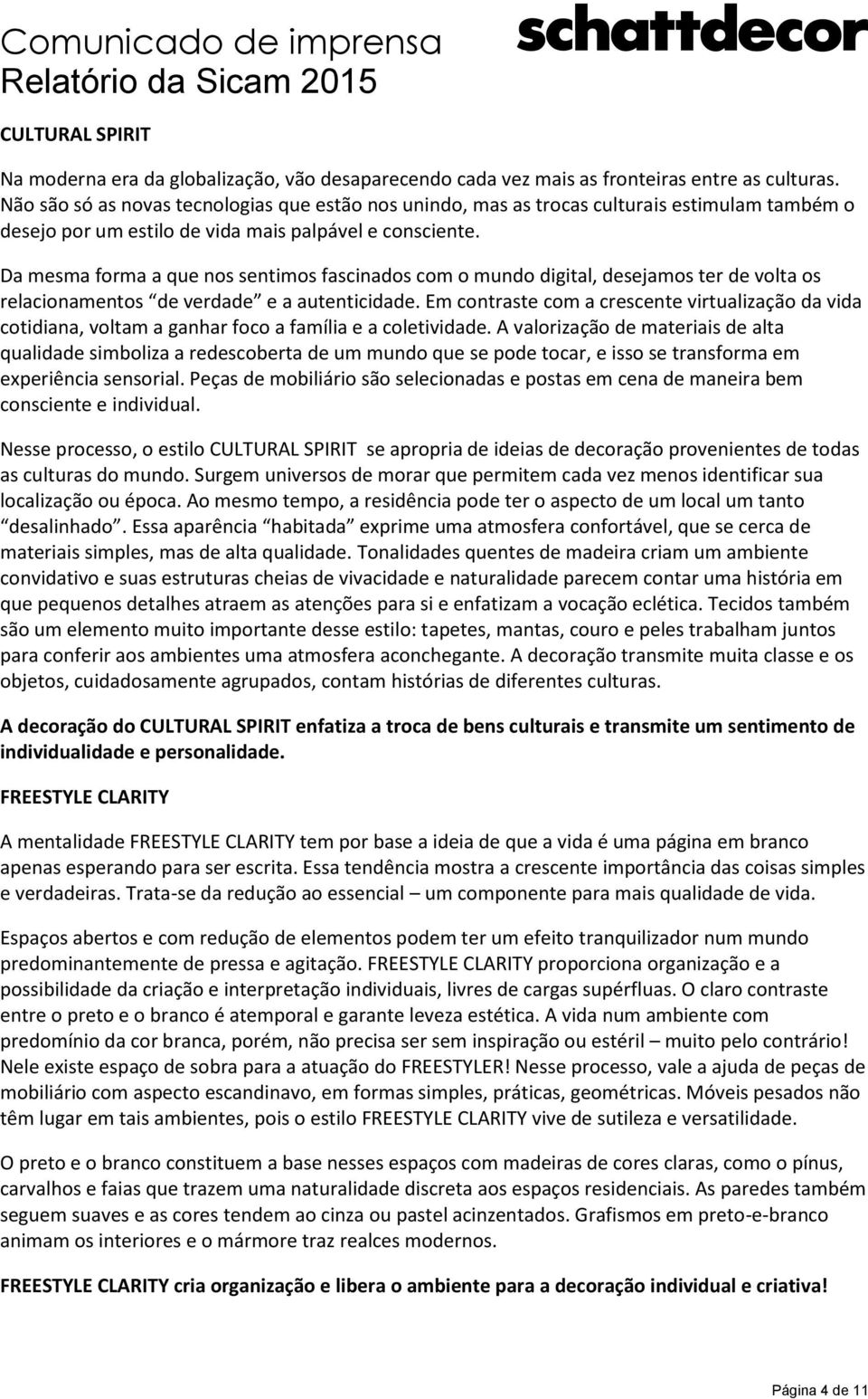 Da mesma forma a que nos sentimos fascinados com o mundo digital, desejamos ter de volta os relacionamentos de verdade e a autenticidade.