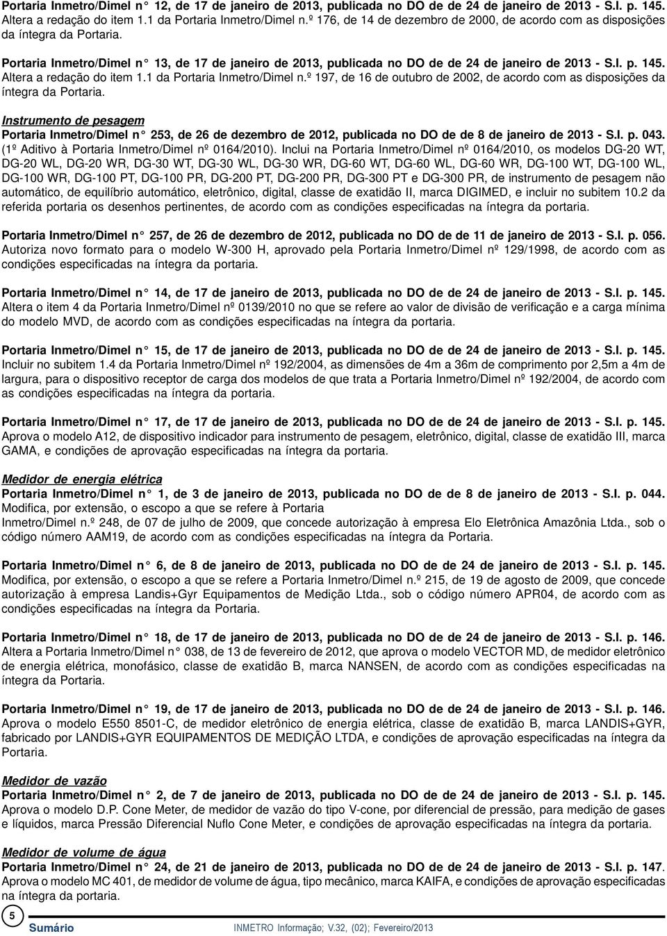 Altera a redação do item 1.1 da Portaria Inmetro/Dimel n.º 197, de 16 de outubro de 2002, de acordo com as disposições da íntegra da Portaria.